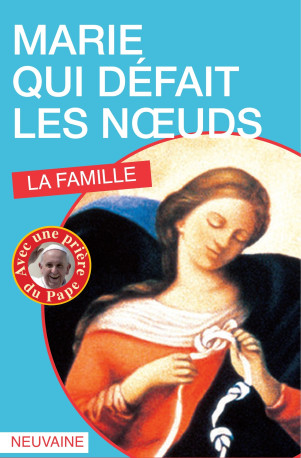 Marie qui défait les noeuds, la famille -  Père Juan-Ramón Celeiro - MDN PRODUCTIONS