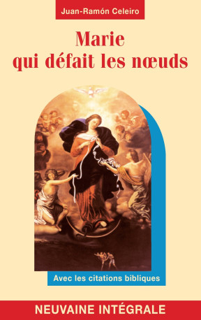 Marie qui défait les noeuds - neuvaine intégrale - avec les citations bibliques - Juan-Ramon Celeiro - MDN PRODUCTIONS