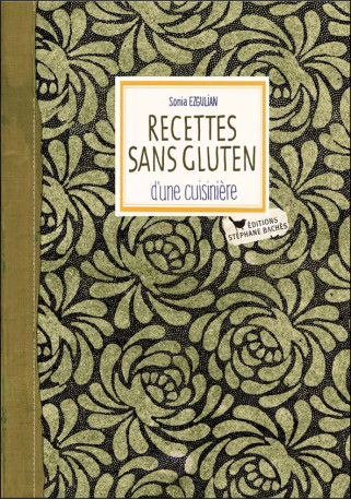 Recettes sans Gluten - Sonia Ezgulian - CUISINIERES