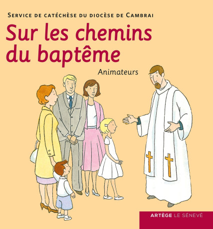 Sur les chemins du baptême - Animateurs -  SDC Cambrai - SENEVE