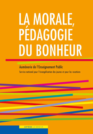 La morale, pédagogie du bonheur - Aumônerie Enseignement Public - SENEVE