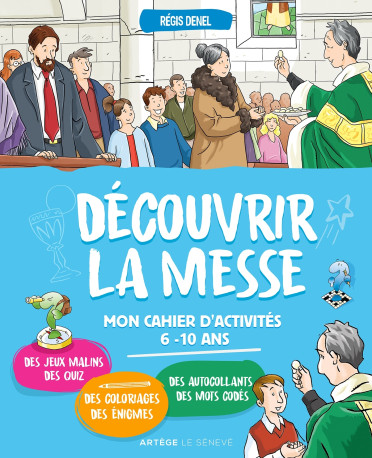 Découvrir la messe - Régis Denel - SENEVE