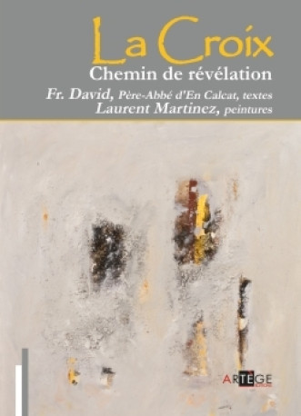 La croix, chemin de Révélation - Robert LeGall - ARTEGE