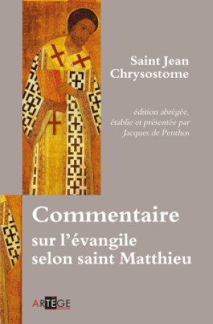 Commentaire sur l'évangile selon saint Matthieu - Jean Chrysostome - ARTEGE