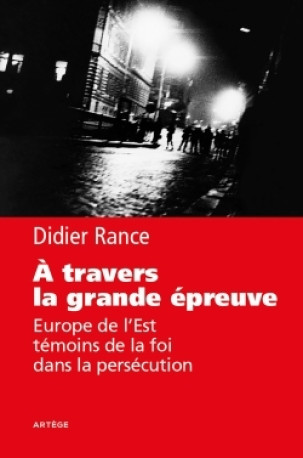 A travers la grande épreuve - Didier Rance - ARTEGE