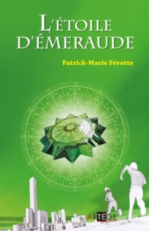 L'Etoile d'émeraude - Patrick-Marie Févotte - ARTEGE JEUNESSE