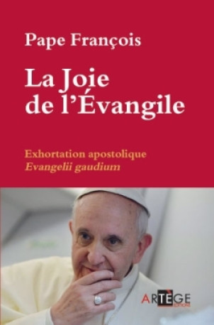 La Joie de l'Évangile -  François - ARTEGE