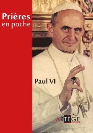 Prières en poche Paul VI -  PAUL VI - ARTEGE