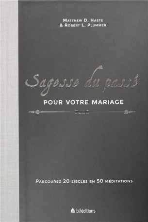 Sagesse du passé pour votre Mariage - Matthew Haste - BLF EUROPE