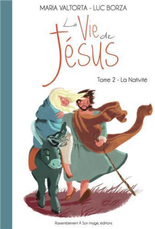 La vie de Jésus d'après Maria Valtorta T2 -- la Nativité - L202 - Luc Borza - MARIA VALTORTA