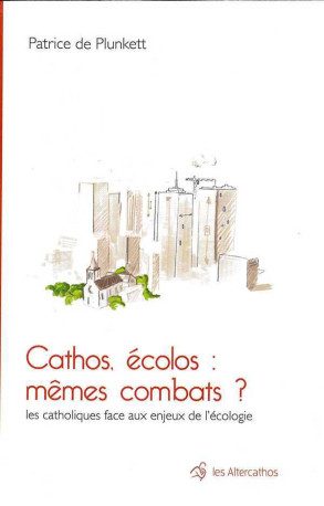 Cathos, écolos : mêmes combats ? - XXX - PEUPLE LIBRE