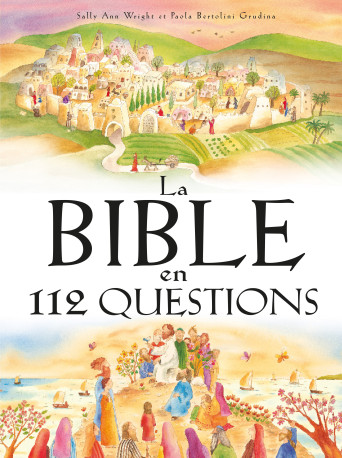 LA BIBLE EN 112 QUESTIONS - Sally Ann Wright - CEDIS