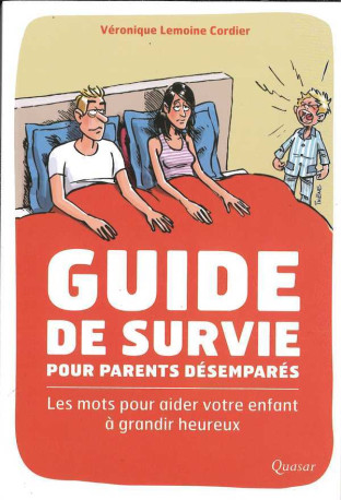 Guide de survie pour parents désemparés - Véronique CORDIER-LEMOINE - QUASAR