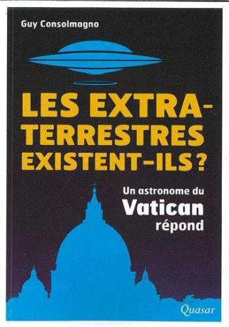 Les extra-terrestres existent-ils ? - Guy CONSOLMAGNO - QUASAR