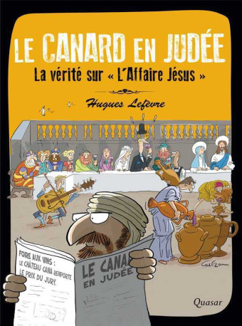 Le canard en Judée - la vérité sur "L'affaire Jésus" - Hugues Lefèvre - QUASAR