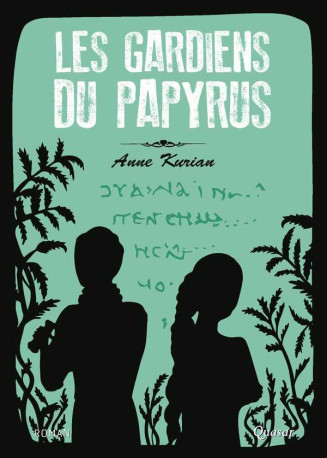 Les gardiens du papyrus - Anne Kurian - QUASAR