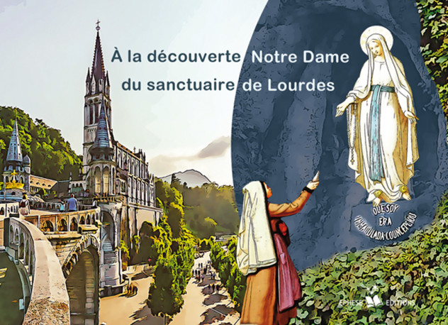 A la découverte du Sanctuaire Notre-Dame de Lourdes (Jeunes) - Association Ephèse - EPHESE