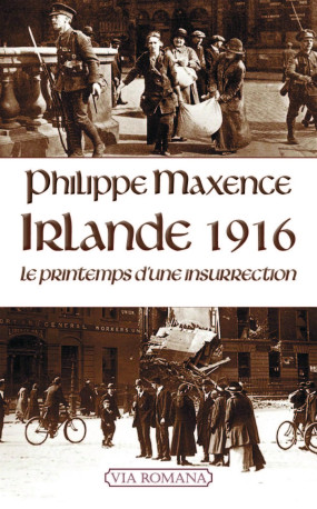 Irlande 1916 - Philippe Maxence - VIA ROMANA