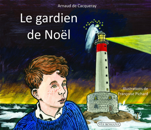 Le gardien de Noël -  Arnaud de Cacqueray - VIA ROMANA