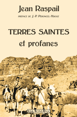 Terres saintes et profanes - Jean Raspail - VIA ROMANA