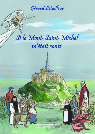 Si le Mont Saint-Michel m'était conté - Gérard Letailleur - VIA ROMANA