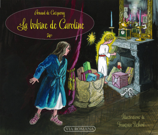 La bobine de Caroline -  Arnaud de Cacqueray - VIA ROMANA