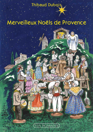 Merveilleux Noëls de Provence - Thibaud Dubois - VIA ROMANA