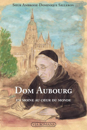 Dom Aubourg -  Soeur Ambroise-Dominique SALLERON - VIA ROMANA