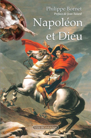 Napoléon et Dieu - Philippe Bornet - VIA ROMANA