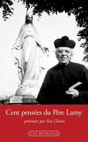 Cent pensées du Père Lamy - Jean-Edouard Lamy - VIA ROMANA