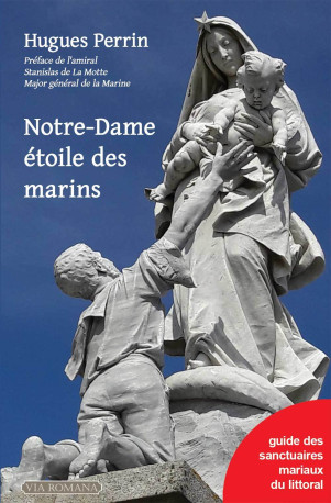 Notre-Dame étoile des marins - Hugues PERRIN - VIA ROMANA