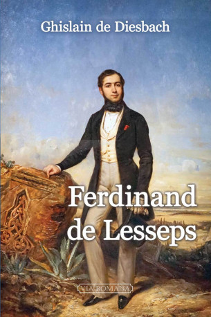 Ferdinand de Lesseps -  Diesbach Ghislain de - VIA ROMANA