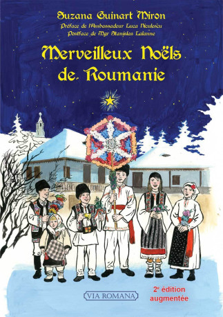 Merveilleux Noëls de Roumanie - 2e édition - Suzana Guinart Miron - VIA ROMANA