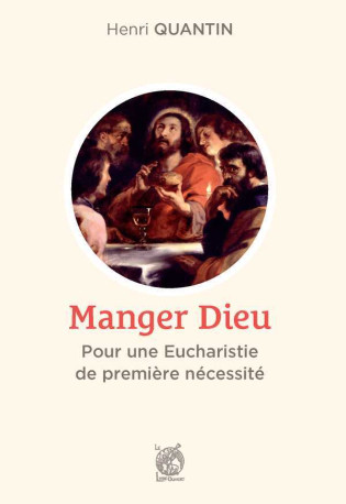 Manger Dieu - Henri Quantin - LIVRE OUVERT