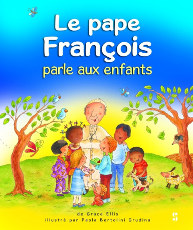 Le Pape Francois parle aux enfants - XXX - SCRIPTURA