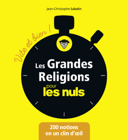 Les grandes religions pour les Nuls - Vite et bien - Jean-Christophe Saladin - POUR LES NULS