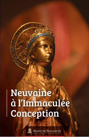 Neuvaine à l'Immaculée Conception -  Association Marie de Nazareth  - MDN PRODUCTIONS