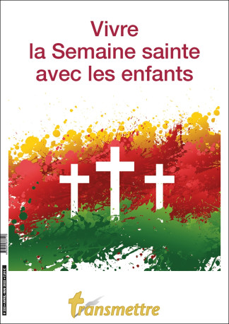 Vivre la Semaine sainte avec les enfants - Denis Sureau - COMMUNICATION