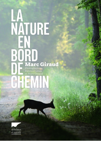 La Nature en bord de chemin - Marc Giraud - DELACHAUX