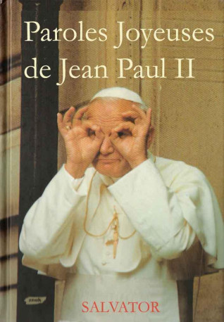 Paroles joyeuses de Jean Paul II -  Collectif - SALVATOR