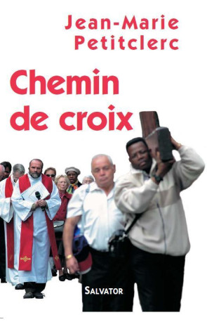 Chemin de croix Petitclerc - Jean-marie Petitclerc - SALVATOR