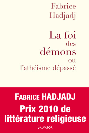 La foi des démons ou l'athéisme dépasse - Fabrice Hadjadj - SALVATOR