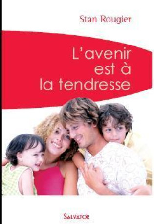 L'avenir est à la tendresse (poche) - Stan Rougier - SALVATOR