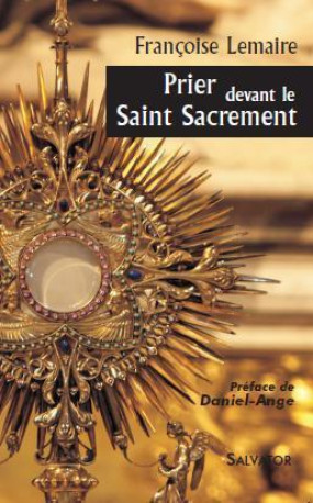 Prier devant le Saint Sacrement - Françoise Lemaire - SALVATOR