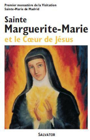 Sainte Marguerite-Marie et le coeur de Jésus -  Collectif - SALVATOR