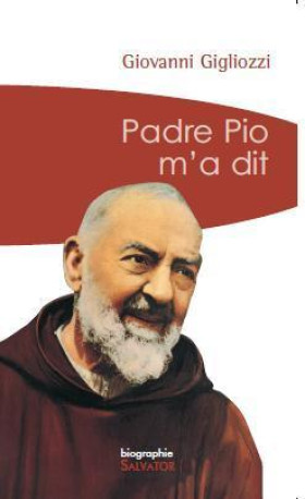 Padre Pio m'a dit (poche) - Giovanni Gigliozzi - SALVATOR