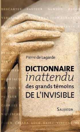 Dictionnaire inattendu des grands témoins de l'invisible -  Pierre de la Garde - SALVATOR