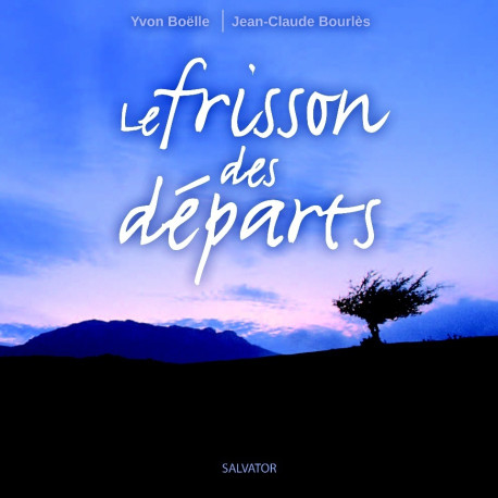 Frisson des départs - Jean-Claude Bourlès - SALVATOR