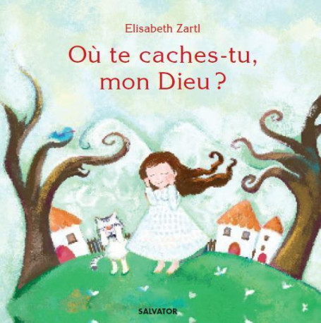 Où te caches-tu mon Dieu ? - ELISABETH ZARTL - SALVATOR