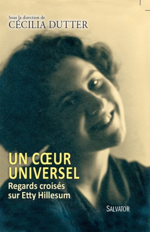 Un coeur universel, regards croisés sur Etty Hillesum - Cécilia Dutter - SALVATOR